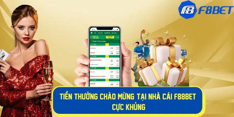 Thưởng chào mừng đăng ký mới tại F88BET